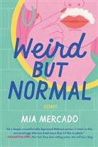 Mia Mercado - Weird but Normal