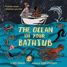 Seth Fishman, Isabel Greenberg - The Ocean in Your Bathtub