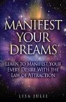 Lisa Julie - Manifest Your Dreams