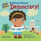 Greg Paprocki, Ruth Spiro, Greg Paprocki - Baby Loves Political Science: Democracy!
