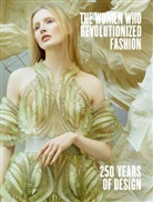 Madelief Hohe, Madelief Hohé, Lan Morgan, Rich, Paula Richter, Petra Slinkard... - The Women Who Revolutionized Fashion