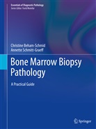 Christin Beham-Schmid, Christine Beham-Schmid, He, Kristin Henry, Annett Schmitt-Graeff, Annette Schmitt-Graeff... - Bone Marrow Biopsy Pathology