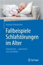 Helmut Frohnhofen - Fallbeispiele Schlafstörungen im Alter