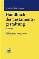 Reinhar Kössinger, Reinhard Kössinger, Wi Kössinger, Winfried Kössinger, Damian Najdecki, Damian Wolfgang Najdecki... - Handbuch der Testamentsgestaltung