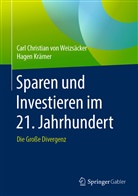 Hagen Krämer, Carl Christian von Weizsäcker, Carl Chr. von Weizsäcker, Carl Christian vo Weizsäcker, Carl Christian von Weizsäcker - Sparen und Investieren im 21. Jahrhundert