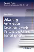 Kevin M Koo, Kevin M. Koo, Kevi Maisheng Koo, Kevin Maisheng Koo - Advancing Gene Fusion Detection Towards Personalized Cancer Nanodiagnostics