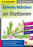 Gabriela Rosenwald - Grimms Märchen an Stationen / Klasse 5-6