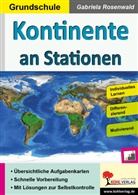 Autorenteam Kohl-Verlag, Autorenteam Kohl-Verlag, Gabriela Rosenwald - Kontinente an Stationen / Grundschule