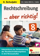 Jochen Vatter, Christian Vatter-Wittl, Christiane Vatter-Wittl - Rechtschreibung ... aber richtig! / Klasse 8