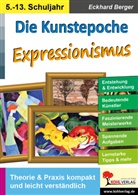 Eckhard Berger - Die Kunstepoche EXPRESSIONISMUS
