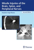 Harjinder S Bhatoe, Harjinder S. Bhatoe, Harjinder Singh Bhatoe - Missile Injuries of the Brain, Spine, and Peripheral Nerves
