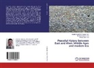 Al Ahmed Sayed, Aly Ahmed Sayed, Abdallah Abdel-Ati Al-Naggar, Aly Ahmed Sayed, Ahmed Sheir - Peaceful History between East and West: Middle Ages and modern Era