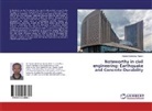Yigrem Getachew Tamiru - Noteworthy in civil engineering: Earthquake and Concrete Durability