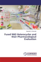 Gopinath S Khansole, Gopinath S. Khansole - Fused N&S Heterocycles and their Pharmacological Evaluation