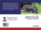 Om Prakash Choudhary - Applied Anatomy of the Head Region of Local Pig (Zovawk) of Mizoram