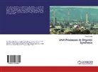 Dhaval Desai - Unit Processes in Organic Synthesis