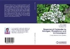 Dr R Sanwal, Dr R C Sanwal, R. C. Sanwal, Dr Yogesh Sharma, Yogesh Sharma, C. K. Dotaniya... - Response of Coriander to Nitrogen, Phosphorus and Vermicompost