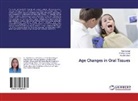Panka Bansal, Pankaj Bansal, Puj Bansal, Puja Bansal, Amisha Shah - Age Changes in Oral Tissues