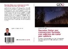 Gonzalo Meza López - Secador Solar por conveccion forzada con adicion de calor por caldera