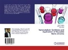 Mites Gondaliya, Mitesh Gondaliya, Dhananja Pandya, Dhananjay Pandya, Manish Shah - Nanocatalyst: Synthesis and Application of Reusable Nano Zirconia