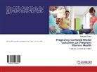 Rehab Abdel El Aliem - Pregnancy Centered Model outcomes on Pregnant Women Health