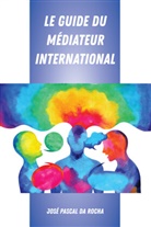 José Pascal da Rocha, José Pascal Da Rocha - Le Guide du Médiateur International