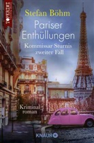 Stefan Böhm - Pariser Enthüllungen - Kommissar Sturnis zweiter Fall