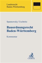 Gott Alexander Balensiefen u a, Will Spannowsky, Willy Spannowsky, Will Spannowsky (Prof. Dr.), Uechtritz, Michael Uechtritz... - Bauordnungsrecht Baden-Württemberg, Kommentar