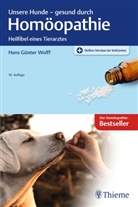 Hans Günter Wolff - Unsere Hunde - gesund durch Homöopathie