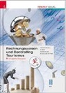 Gerhard Huber, Birgit Knaus-Siegel, Peter Rohringer, Michael Wilhelmstötter - Rechnungswesen und Controlling Tourismus III HLT inkl. digitalem Zusatzpaket