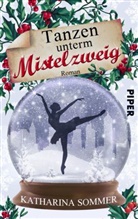 Katharina Sommer - Tanzen unterm Mistelzweig