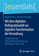 Birgi Schenk, Birgit Schenk, Claudia Schneider - Mit dem digitalen Reifegradmodell zur digitalen Transformation der Verwaltung