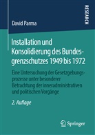 David Parma - Installation und Konsolidierung des Bundesgrenzschutzes 1949 bis 1972