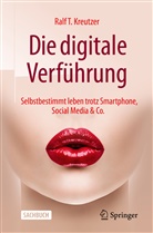 Ralf T Kreutzer, Ralf T. Kreutzer - Die digitale Verführung