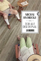 Michal Hvorecky - Tod auf der Donau