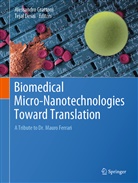 DESAI, DESAI, Tejal Desai, Alessandr Grattoni, Alessandro Grattoni - Biomedical Micro-Nanotechnologies Toward Translation