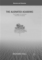 Richard Hall - The Alienated Academic