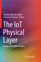 Ibrahi (Abe) M Elfadel, Ibrahim (Abe) M Elfadel, Ibrahim (Abe) M. Elfadel, Ismail, Ismail, Mohammed Ismail - The IoT Physical Layer
