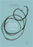 Laur Brace, Laura Brace, Julia O'Connell Davidson, O'Connell Davidson, O'Connell Davidson, Julia O'Connell Davidson - Revisiting Slavery and Antislavery