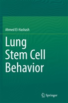 Ahmed El-hashash - Lung Stem Cell Behavior