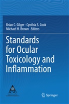 Michael H. Brown, Cynthia S. Cook, Brian C. Gilger, Michael H Brown, Cynthi S Cook, Cynthia S Cook - Standards for Ocular Toxicology and Inflammation