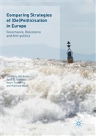 Jim Buller, P¿nar E. Dönmez, Pinar E. Dönmez, Pina E Dönmez, Pinar E Dönmez, Adam Standring... - Comparing Strategies of (De)Politicisation in Europe