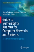 Andre Crampton, Andrew Crampton, Richard Hill, Simon Parkinson - Guide to Vulnerability Analysis for Computer Networks and Systems