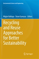 Nilgü Balkaya, Nilgün Balkaya, Guneysu, Guneysu, Sinan Guneysu - Recycling and Reuse Approaches for Better Sustainability