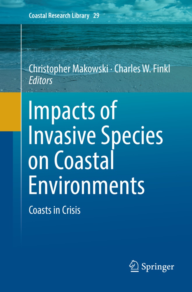 Charles W. Finkl, Christophe Makowski, Christopher Makowski,  W Finkl,  W Finkl - Impacts of Invasive Species on Coastal Environments - Coasts in Crisis