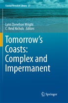 Lyn Donelson Wright, Lynn Donelson Wright, C. Reid Nichols, Reid Nichols, Reid Nichols, Lynn Donelson Wright - Tomorrow's Coasts: Complex and Impermanent