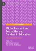 David Lee Carlson, Davi Lee Carlson, David Lee Carlson, M Rodriguez, M Rodriguez, Nelson M. Rodriguez - Michel Foucault and Sexualities and Genders in Education