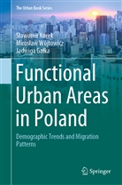 Jadwiga Ga¿ka, Jadwiga Galka, S¿awomir Kurek, Slawomi Kurek, Slawomir Kurek, Miros¿aw Wójtowicz... - Functional Urban Areas in Poland