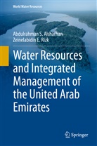 Abdulrahman Alsharhan, Abdulrahman S Alsharhan, Abdulrahman S. Alsharhan, Zeinelabidin E Rizk, Zeinelabidin E. Rizk - Water Resources and Integrated Management of the United Arab Emirates
