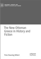 Trine Stauning Willert - The New Ottoman Greece in History and Fiction